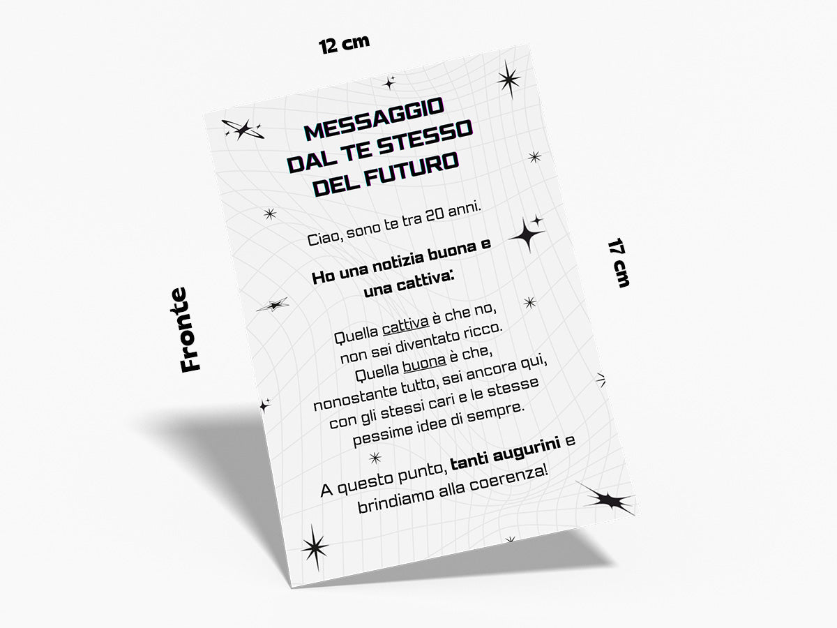 Biglietto di auguri stile messaggio da te del futuro con scritta e grafica ironica originale augurino fronte dimensioni 12x17 cm